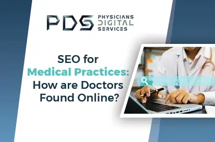 SEO for Medical Practices: How are Doctors Found Online?